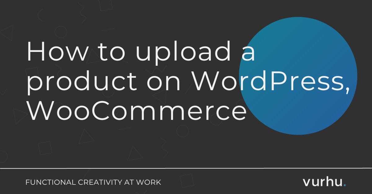 How to upload a product on WordPress WooCommerce