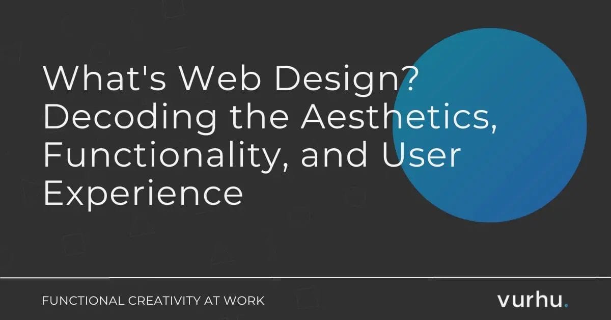 Whats Web Design Decoding the Aesthetics Functionality and User