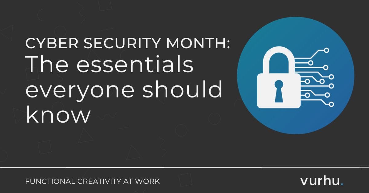 Cyber Security Month The essentials everyone should know